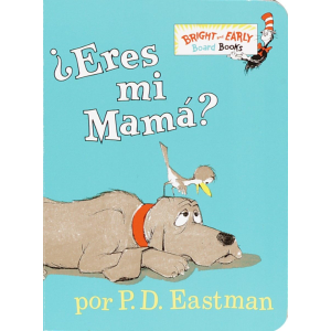 ¿Eres mi Mamá? de P.D. Eastman