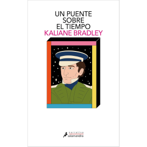 Un puente sobre el tiempo de Kaliane Bradley