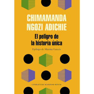 El peligro de la historia única de Chimamanda Ngozi Adichie