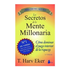 Los Secretos de la mente millonaria de T. Harv Eker